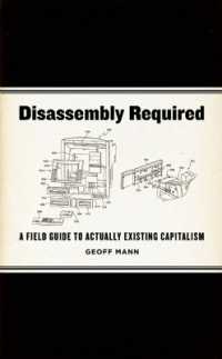Disassembly Required : A Field Guide to Actually Existing Capitalism