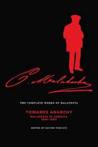 Complete Works of Malatesta, Vol. IV : Towards Anarchy: Malatesta in America, 1899-1900
