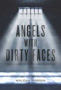 Angels with Dirty Faces : Three Stories of Crime, Prison, and Redemption
