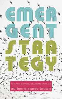 Emergent Strategy : Shaping Change, Changing Worlds