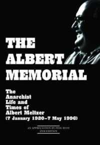 The Albert Memorial : The Anarchist Life and Times of Albert Meltzer (7 January 1920 - 7 May 1996)