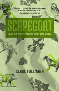 Scapegoat : What the Invasive Species Story Gets Wrong