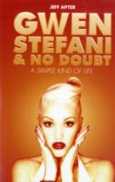 Gwen Stefani & No Doubt : A Simple Kind of Life