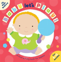 Baby， Let's Play -- Board book