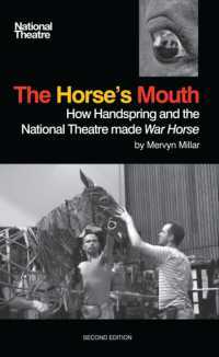 The Horse's Mouth : How Handspring and the National Theatre Made War Horse (National Theatre / Oberon Books) （2ND）