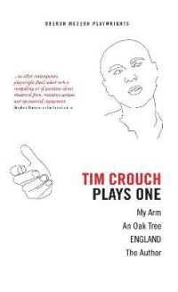 Tim Crouch: Plays One : The Author; England; an Oak Tree; My Arm (Oberon Modern Playwrights) -- Paperback / softback