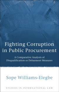 公共調達における汚職対策<br>Fighting Corruption in Public Procurement : A Comparative Analysis of Disqualification or Debarment Measures (Studies in International Law)