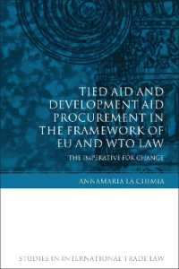 ＥＵ法・WTO法における紐付き援助と開発援助政策<br>Tied Aid and Development Aid Procurement in the Framework of EU and WTO Law : The Imperative for Change (Studies in International Trade and Investment Law)