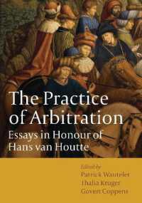 仲裁の実務（記念論文集）<br>The Practice of Arbitration : Essays in Honour of Hans van Houtte