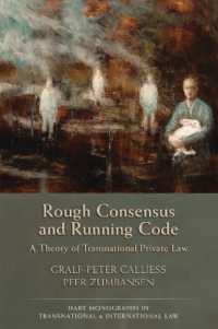 緩やかな合意と運用原則：多国間私法の理論<br>Rough Consensus and Running Code : A Theory of Transnational Private Law (Hart Monographs in Transnational and International Law)