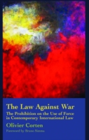 現代国際法における武力行使の禁止<br>The Law against War : The Prohibition on the Use of Force in Contemporary International Law (French Studies in International Law) （Reprint）