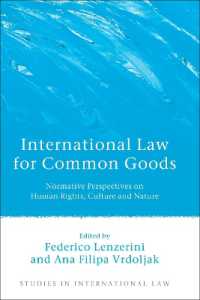 公益財のための国際法：人権・文化・自然への規範的視点<br>International Law for Common Goods : Normative Perspectives on Human Rights, Culture and Nature (Studies in International Law)