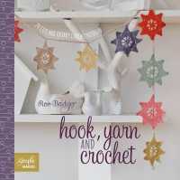 Hook， Yarn and Crochet : 20 Cute and Quirky Projects