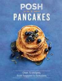 Posh Pancakes : Over 70 recipes， from hoppers to hotcakes
