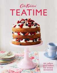 Teatime : 50 Cakes and Bakes for Every Occasion