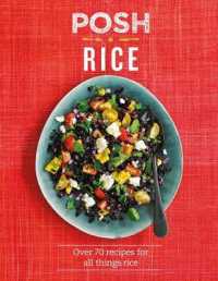 Posh Rice : Over 70 Recipes for All Things Rice (Posh) -- Hardback