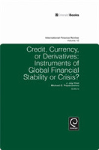 Credit, Currency or Derivatives : Instruments of Global Financial Stability or Crisis? (International Finance Review)