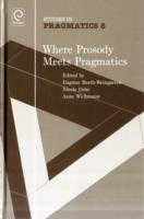 Where Prosody Meets Pragmatics (Studies in Pragmatics) （1ST）