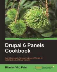 Drupal 6 Panels Cookbook : Over 40 Recipes to Harness the Power of Panels for Building Attractive Drupal Websites