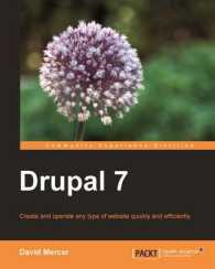 Drupal 7 : Create and Operate Any Type of Website Quickly and Efficiently