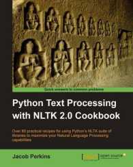 Python Text Processing with NLTK 2.0 Cookbook : Over 80 Practical Recipes for Using Pyghon's Nltk Suite of Libraries to Maximize Your Natural Language