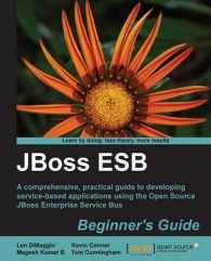 JBoss ESB Beginner's Guide : A Comprehensive, Practical Guide to Developing Service-based Applications Using the Open Source Jboss Enterprise Service