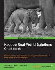 Hadoop Real-World Solutions Cookbook : Realistic， Simple Code Examples to Solve Problems at Scale with Hadoop and Related Technologies