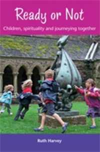 Ready or Not : Children, Spirituality and Journeying Together