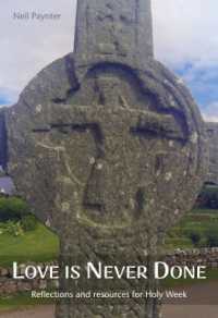 Love is Never Done : Reflections and resources for Holy Week