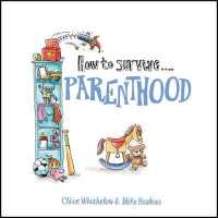 How to Survive Parenthood (How to Survive)