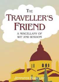 The Traveller's Friend : A Miscellany of Wit and Wisdom