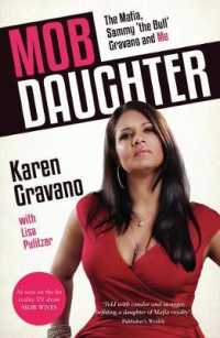 Mob Daughter : The Mafia， Sammy 'the Bull' Gravano and Me! -- Paperback / softback