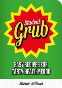 Student Grub : Easy Recipes for Tasty, Healthy Food