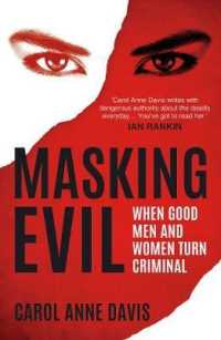 Masking Evil : When Good Men and Women Turn Criminal