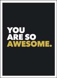 You Are So Awesome : Positive Quotes and Affirmations for Encouragement