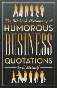 The Biteback Dictionary of Humorous Business Quotations (Biteback Dictionary of...)