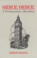 Order Order! a Parliamentary Miscellany -- Hardback