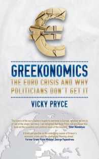 Greekonomics : The Euro Crisis and Why Politicians Don't Get it -- Paperback
