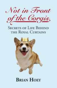 Not in Front of the Corgis : Secrets of Life Behind the Royal Curtains