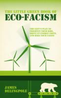 Little Green Book of Eco-fascism : The Plan to Frighten Your Kids， Drive Up Energy Costs and Hike Your Taxes! -- Paperback / softback