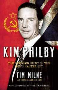 Kim Philby : The Unknown Story of the KGB's Master Spy