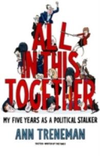 All in it Together : My Five Years as a political stalker -- Hardback