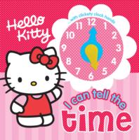 Hello Kitty I Can Tell the Time : Hello Kitty Clock Book (Hello Kitty) -- Board book
