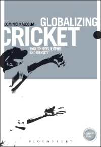 Globalizing Cricket : Englishness, Empire and Identity (Globalizing Sport Studies)