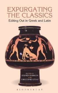 Expurgating the Classics : Editing Out in Greek and Latin