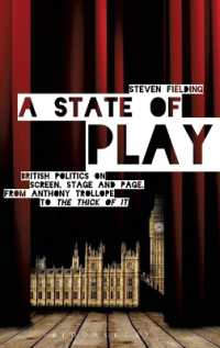 フィクションでみる英国政治<br>A State of Play : British Politics on Screen, Stage and Page, from Anthony Trollope to 'The Thick of It'