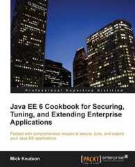 Java Ee6 Cookbook for Securing, Tuning, and Extending Enterprise Applications