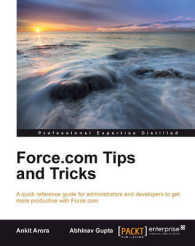 Force.com Tips and Tricks : A Quick Reference Guide for Administrators and Developers to Get More Productive with Force.com