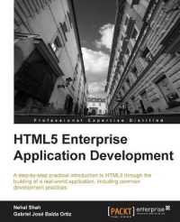 HTML5 Enterprise Application Development : A Step-by-step Practical Introduction to Html5 through the Building of a Real-world Application， Including