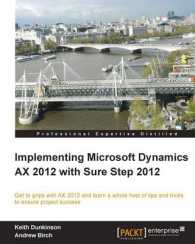 Implementing Microsoft Dynamics AX 2012 with Sure Step 2012 : Get to Grips with Ax 2012 and Learn a Whole Host of Tips and Tricks to Ensure Project Su